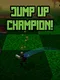 Jump Up Champion!