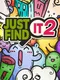Just Find It 2