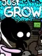 Just Grow