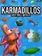 Karmadillos