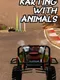 Karting with Animals