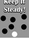 Keep It Steady!