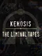 Kenosis: The Liminal Tapes