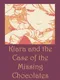Kiara and the Case of the Missing Chocolates