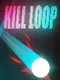 Kill Loop