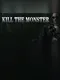 Kill the Monster