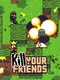 Kill Your Friends