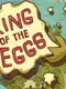 King of the Eggs