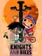 Knights and Bikes