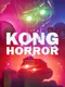 Kong Horror