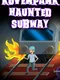 Koverpark Haunted Subway