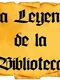 La Leyenda de la Biblioteca