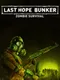 Last Hope Bunker: Zombie Survival