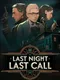 Last Night Last Call
