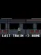 Last Train Home