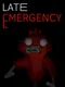 Late Emergency