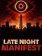 Late Night Manifest