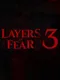 Layers of Fear 3