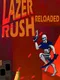 Lazer Rush Reloaded