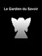 Le Gardien du Savoir