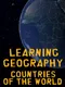 Learning Geography: Countries of the World