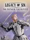 Legacy of Sin: The Father Sacrifice