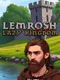 LeMrosh in the Lazy Kingdom