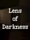 Lens of Darkness