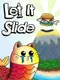 Let It Slide