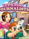 Let's Play Journalists