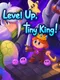 Level Up, Tiny King!
