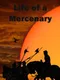 Life of a Mercenary