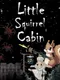 Little Squirrel Cabin