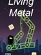 Living Metal