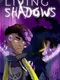 Living Shadows