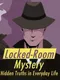Locked-Room Mystery: Hidden Truths in Everyday Life