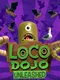 Loco Dojo Unleashed