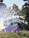 Loco Launcher