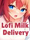 Lofi Milk Delivery