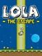 Lola: The Escape