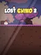 Lost Chiko 2