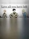 Love All You Have Left