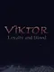 Loyalty and Blood: Viktor Origins