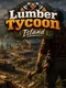 Lumber Tycoon Island