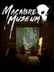 Macabre Museum