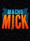 Macho Mick