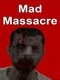 Mad Massacre