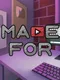 Made For