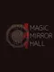 Magic Mirror Hall