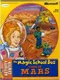 Magic School Bus Lands on Mars